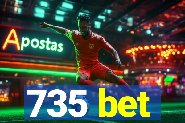 735 bet