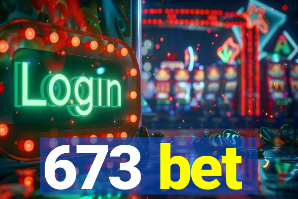 673 bet