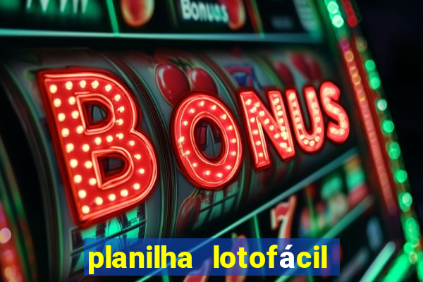 planilha lotofácil 25 dezenas 5 fixas grátis