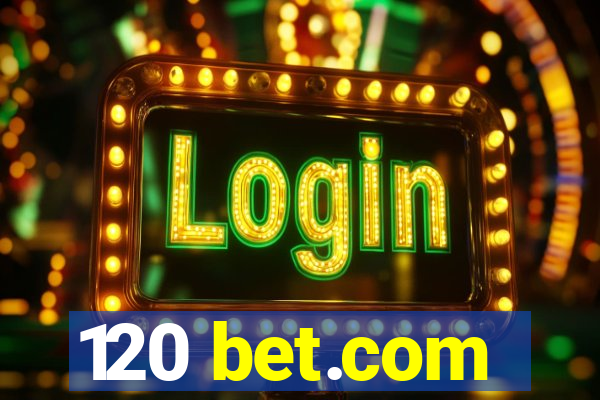 120 bet.com