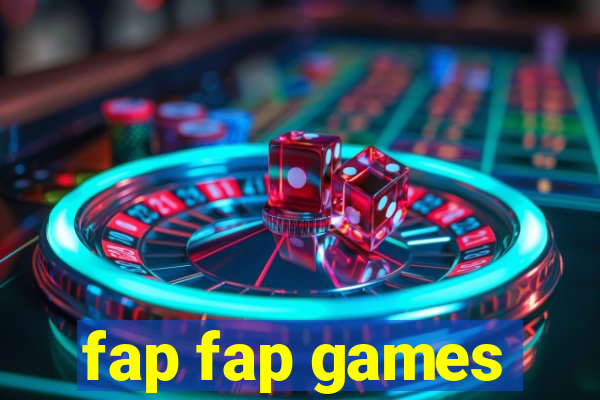 fap fap games