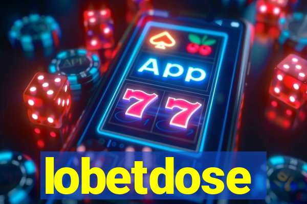 lobetdose