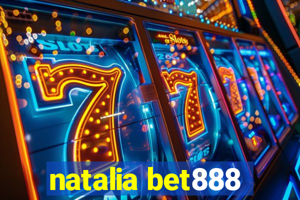 natalia bet888