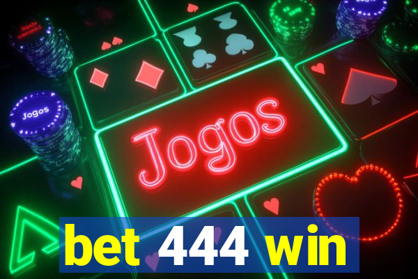 bet 444 win