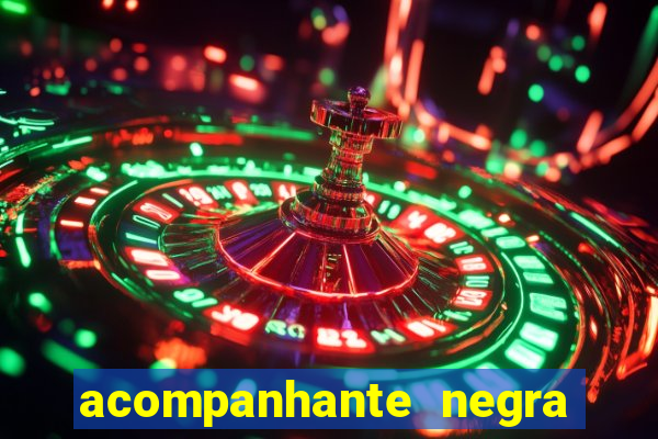 acompanhante negra porto alegre