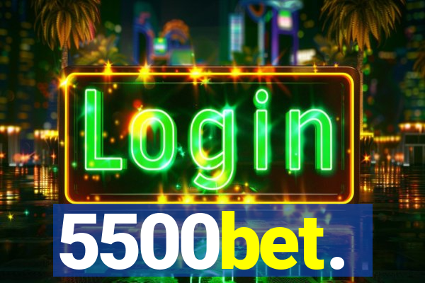 5500bet.