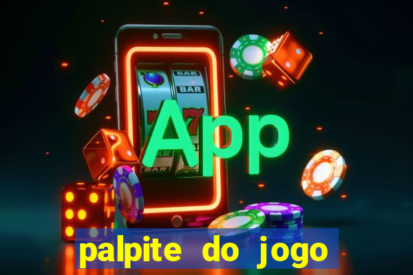 palpite do jogo aberto de hoje