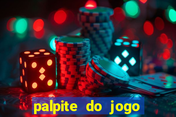 palpite do jogo aberto de hoje