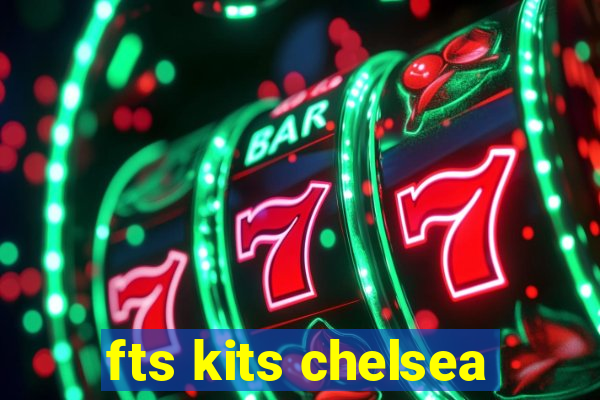 fts kits chelsea
