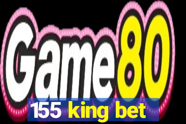155 king bet