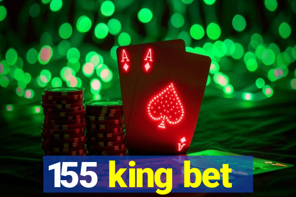 155 king bet