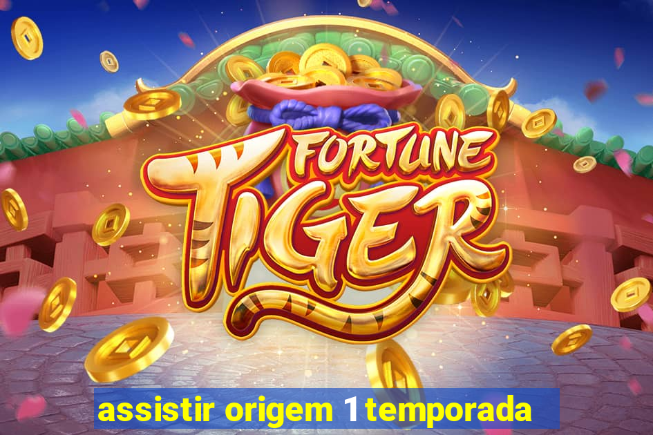 assistir origem 1 temporada