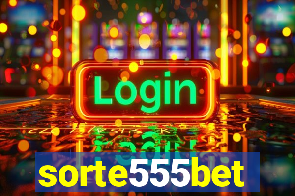 sorte555bet