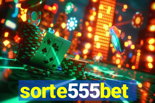 sorte555bet