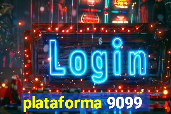 plataforma 9099