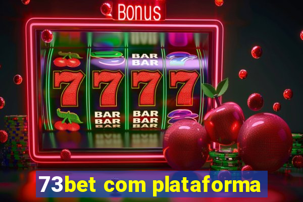 73bet com plataforma