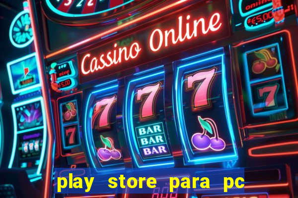 play store para pc windows 7