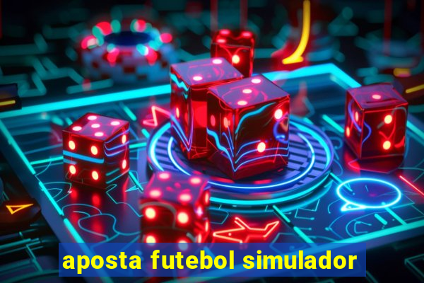 aposta futebol simulador