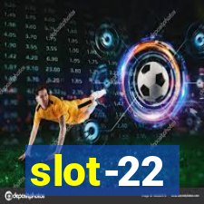 slot-22