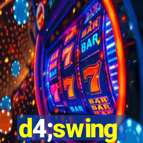 d4;swing