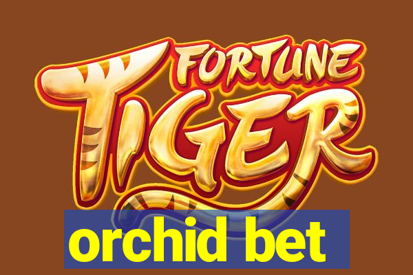 orchid bet