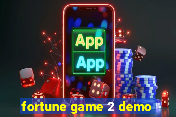 fortune game 2 demo