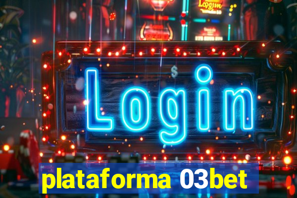 plataforma 03bet