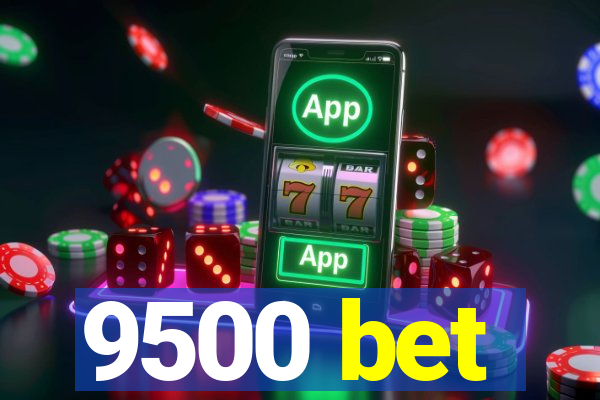 9500 bet