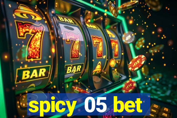 spicy 05 bet