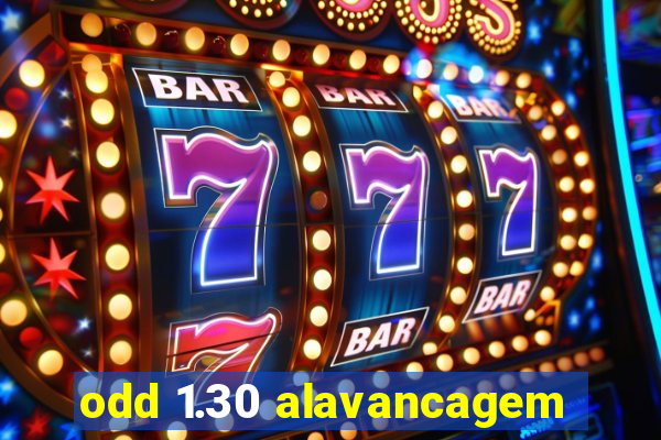 odd 1.30 alavancagem