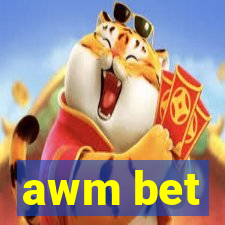 awm bet
