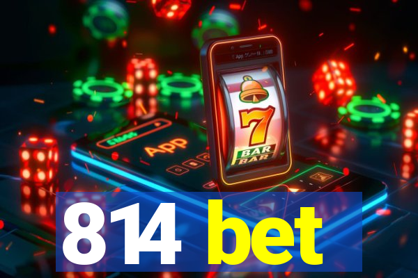 814 bet