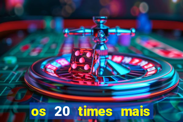 os 20 times mais antigos do brasil