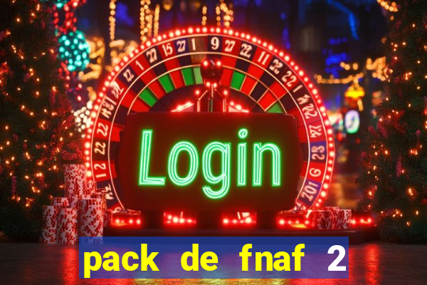 pack de fnaf 2 para drawing cartoons 2 vk