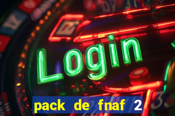pack de fnaf 2 para drawing cartoons 2 vk