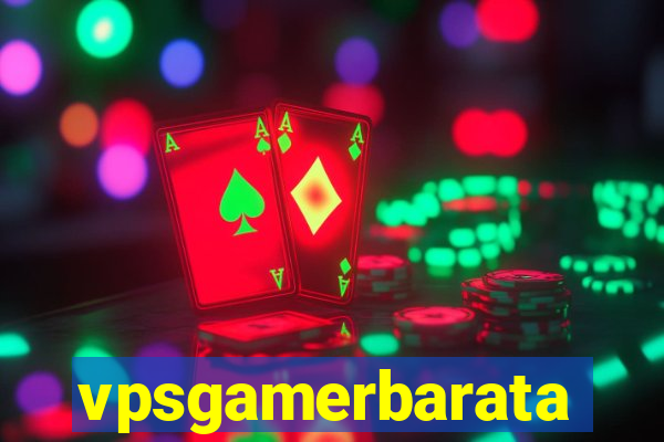 vpsgamerbarata
