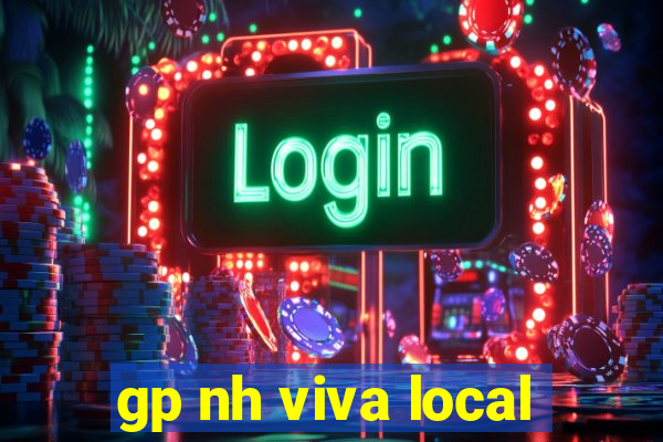 gp nh viva local