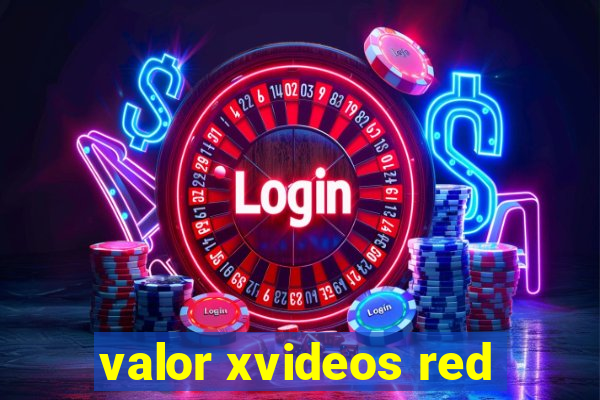 valor xvideos red