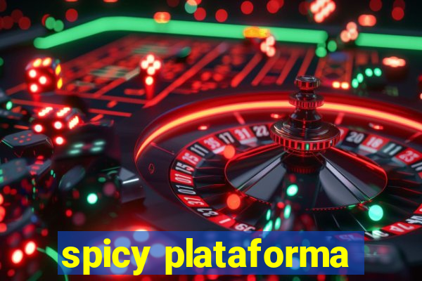 spicy plataforma