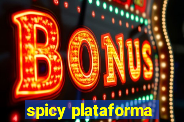 spicy plataforma