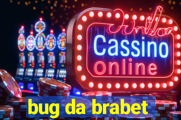 bug da brabet