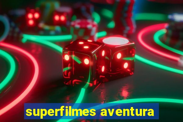 superfilmes aventura