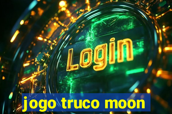 jogo truco moon