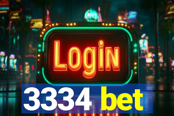 3334 bet