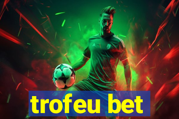 trofeu bet