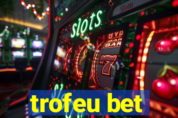 trofeu bet