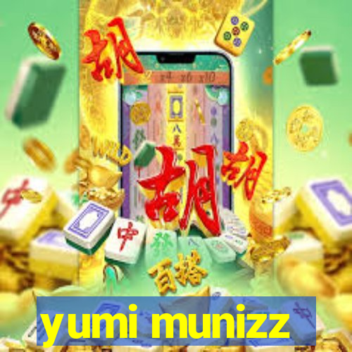 yumi munizz