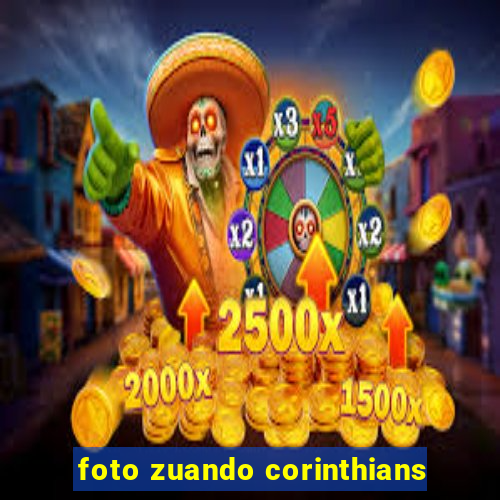 foto zuando corinthians