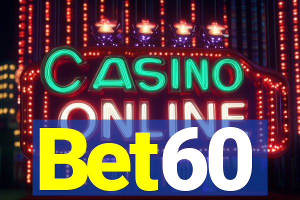 Bet60
