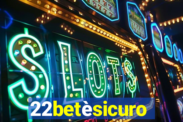 22betèsicuro